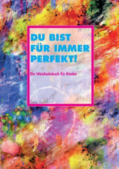 Du bist für immer perfekt!