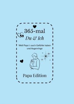 365-mal DU & ICH - Papa Edition