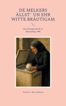 De Melkers Ällst´ un ehr Witte Bräutigam