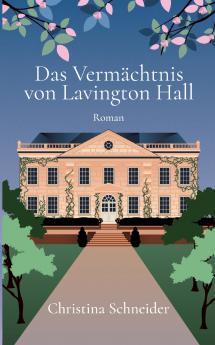 Das Vermächtnis von Lavington Hall
