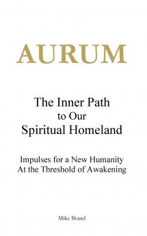 AURUM - The Inner Path to Our Spiritual Homeland