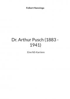 Dr. Arthur Pusch (1883 - 1941)