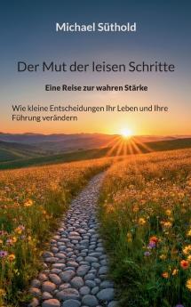 Der Mut der leisen Schritte