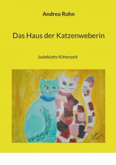 Das Haus der Katzenweberin
