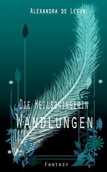 Die Heilsbringerin - Wandlungen