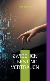 Zwischen Likes und Vertrauen
