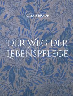 Der Weg der Lebenspflege