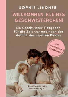 Ein Geschwister Ratgeber für die Zeit vor und nach der Geburt des zweiten Kindes