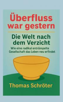 Überfluss war gestern