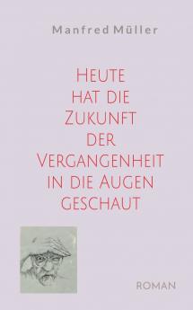 Heute hat die Zukunft der Vergangenheit in die Augen geschaut