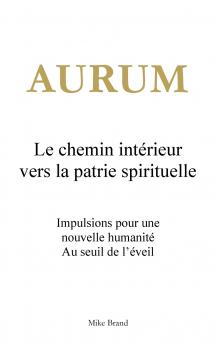 Aurum - Le chemin intérieur vers la patrie spirituelle