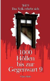 1000 Höllen bis zur Gegenwart IX