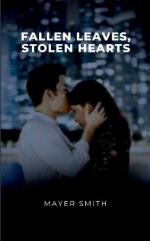 Fallen Leaves Stolen Hearts