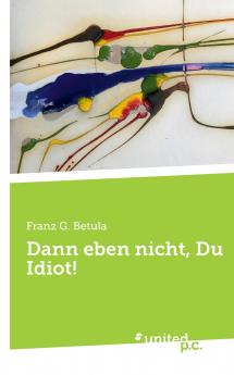 Dann eben nicht Du Idiot!