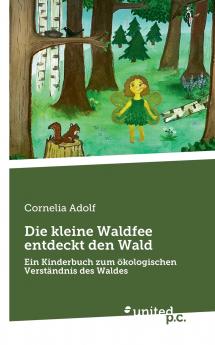 Die kleine Waldfee entdeckt den Wald