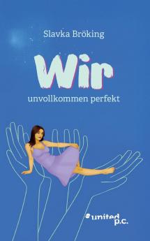 Wir - unvollkommen perfekt