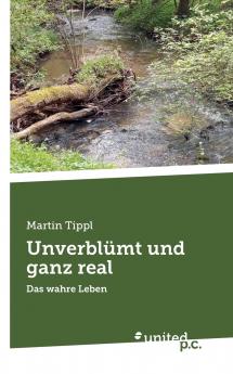Unverblümt und ganz real
