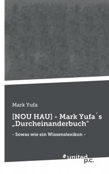 [NOU HAU] - Mark Yufa´s „Durcheinanderbuch