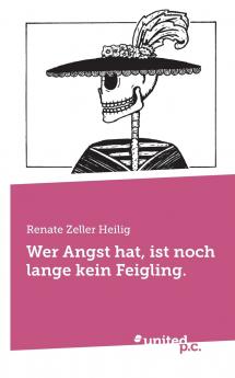 Wer Angst hat ist noch lange kein Feigling.