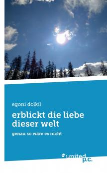 erblickt die liebe dieser welt