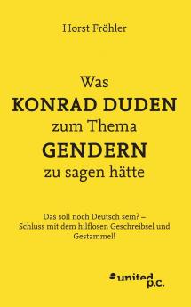 Was KONRAD DUDEN zum Thema GENDERN zu sagen hätte