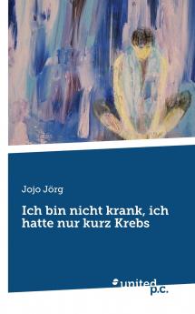 Ich bin nicht krank ich hatte nur kurz Krebs