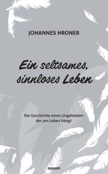 Ein seltsames sinnloses Leben