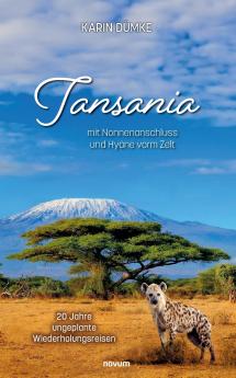 Tansania mit Nonnenanschluss und Hyäne vorm Zelt