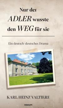 Nur der Adler wusste den Weg für sie