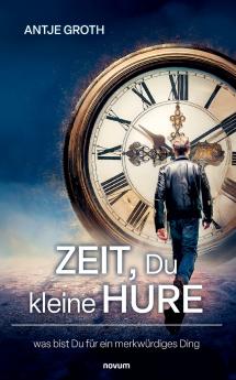 Zeit Du kleine Hure