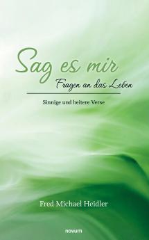Sag es mir - Fragen an das Leben