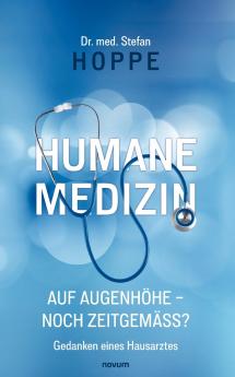 Humane Medizin auf Augenhöhe - noch zeitgemäß?