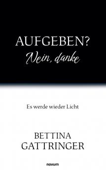 Aufgeben? Nein danke