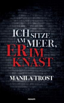 Ich sitze am Meer er im Knast
