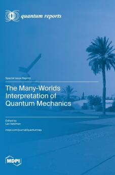 The Many-Worlds Interpretation of Quantum Mechanics