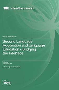 Second Language Acquisition and Language Education - Bridging the Interface
