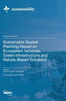 Sustainable Spatial Planning Based on Ecosystem Services Green Infrastructure and Nature-Based Solutions