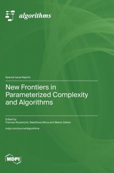 New Frontiers in Parameterized Complexity and Algorithms