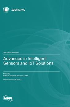 Advances in Intelligent Sensors and IoT Solutions