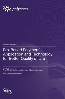 Bio-Based Polymers' Application and Technology for Better Quality of Life
