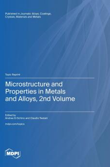 Microstructure and Properties in Metals and Alloys 2nd Volume