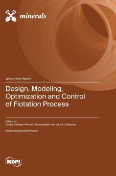 Design Modeling Optimization and Control of Flotation Process
