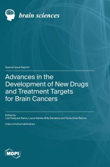 Advances in the Development of New Drugs and Treatment Targets for Brain Cancers