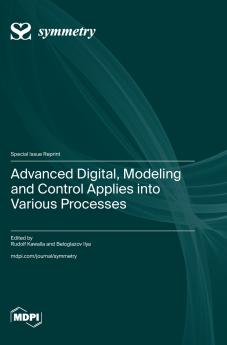 Advanced Digital Modeling and Control Applies into Various Processes