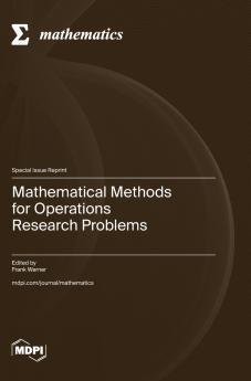 Mathematical Methods for Operations Research Problems