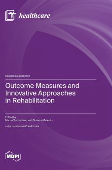 Outcome Measures and Innovative Approaches in Rehabilitation