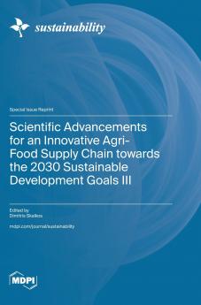 Scientific Advancements for an Innovative Agri-Food Supply Chain towards the 2030 Sustainable Development Goals III