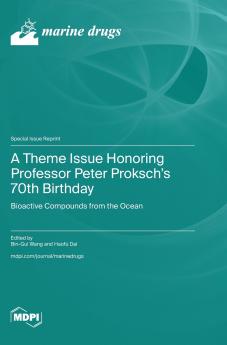 A Theme Issue Honoring Professor Peter Proksch's 70th Birthday