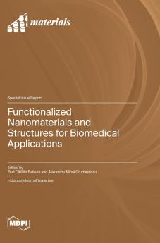 Functionalized Nanomaterials and Structures for Biomedical Applications