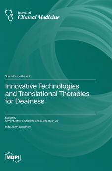 Innovative Technologies and Translational Therapies for Deafness